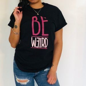 Lazy Daze Apparel “BE WEIRD Graphic Tees”